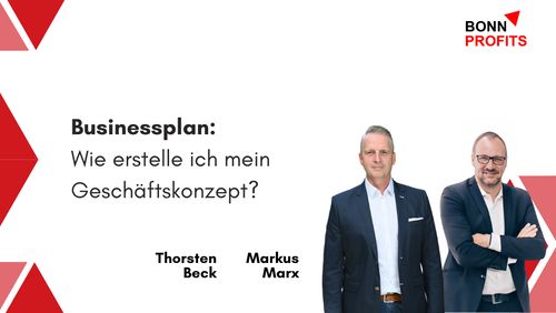 Bonn Profits – Businessplan: Wie erstelle ich mein Geschäftskonzept?

Bild von Thorsten Beck und Markus Marx und Hintergrund -Design mit roten Dreiecken.
