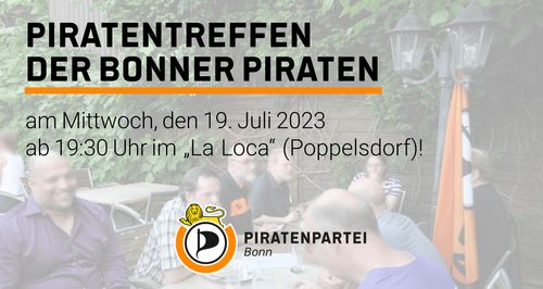 Piratentreff der Bonner Piraten – am Mittwoch, den 19. Juli 2023 ab 19:30 Uhr im „La Loca“ (Poppelsdorf)!