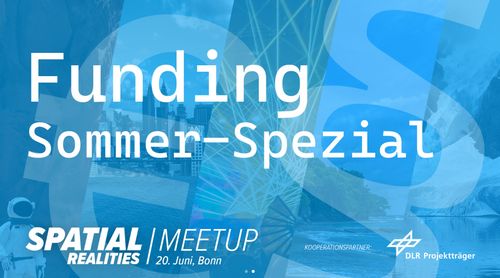 Spatial Realities Meetup Bonn #12 – Summer Funding Edition