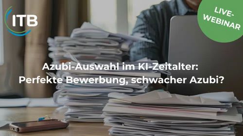 Kostenfreies Live-Webinar: Azubi-Auswahl im KI-Zeitalter: Perfekte Bewerbung, schwacher Azubi?