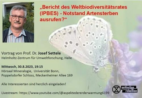 Vortrag "Bericht des Weltbiodiversitätsrates (IPBES) - Notstand Artensterben ausrufen?" von Prof. Dr. Josef Settele (Helmholtz-Zentrum für Umweltforschung)