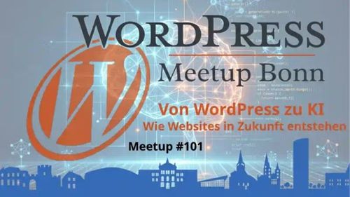 WordPress Meetup Bonn #101 - Von WordPress zu KI